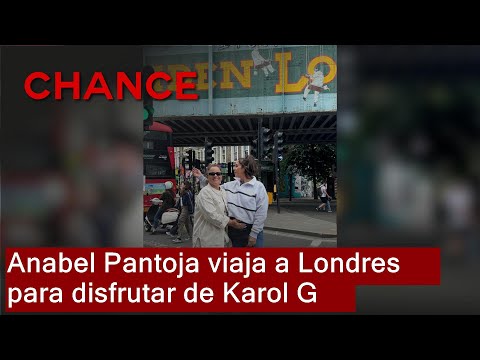 Anabel Pantoja viaja a Londres para disfrutar del concierto de Karol G