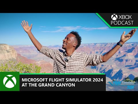 Microsoft Flight Simulator 2024: On Location at The Grand Canyon | Official Xbox Podcast