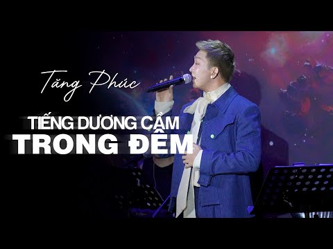 TIẾNG DƯƠNG CẦM TRONG ĐÊM - TĂNG PHÚC x NGUYỄN VĂN CHUNG