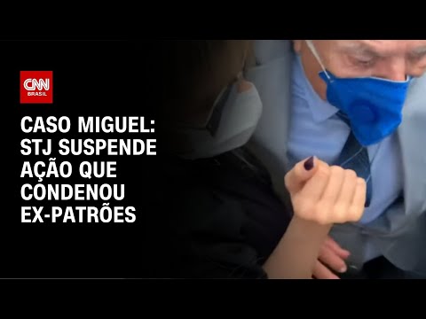 Caso Miguel: STJ suspende ação que condenou ex-patrões | CNN NOVO DIA