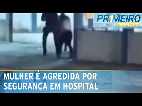 Segurança agride mulher em frente a hospital no Acre | Primeiro Impacto (