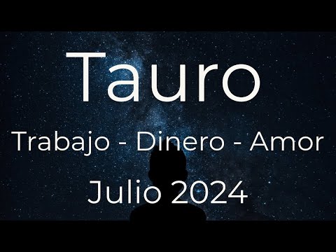 TAURO TAROT LECTURA GENERAL TRABAJO DINERO Y AMOR JULIO 2024