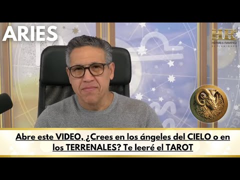 ARIES; Abre este VIDEO, ¿Crees en los ángeles del CIELO o en los TERRENALES? Te leeré el TAROT