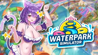 【WATERPARK SIMULATOR】Welcome to Catto Splashland! I'm not.. afraid of 
