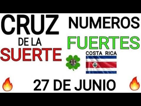 Cruz de la suerte y numeros ganadores para hoy 27 de Junio para Costa Rica