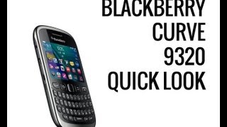 Blackberry Curve 9320 Quick Look - YouTube