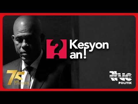 KESYON AN || 20 DAWOU 2024,SANKSYON MICHEL MARTELLY: Konsekans politik an ayiti?