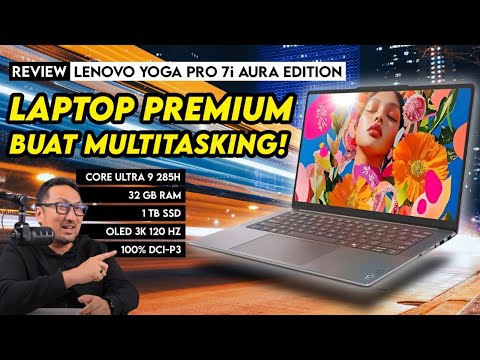 Laptop Premium untuk Kerja Serius & Multitasking Berat – Review Lenovo Yoga Pro 7i Aura Edition