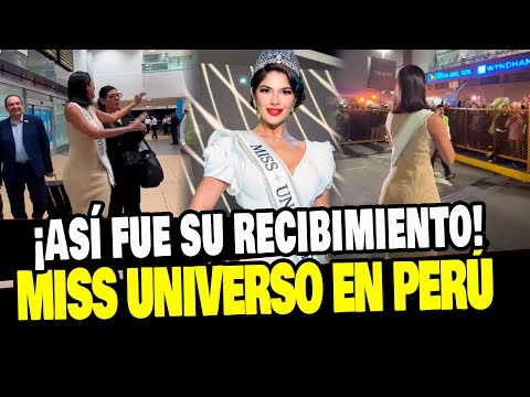 MISS UNIVERSO LLEGÓ AL PERÚ: ASÍ FUE SU GRAN RECIBIMIENTO EN EL AEROPUERTO