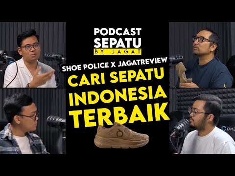 Shoe Police X JagatReview Cari Sepatu Indonesia Terbaik: Podcast Sepatu