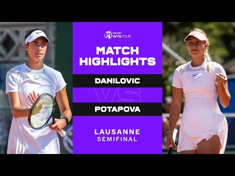 Olga Danilovic vs. Anastasia Potapova | 2022 Lausanne Semifinal | WTA Match Highlights