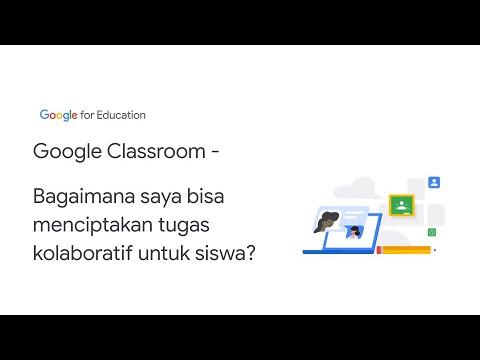 Google Classroom – Bagaimana saya bisa menciptakan tugas kolaboratif untuk siswa?