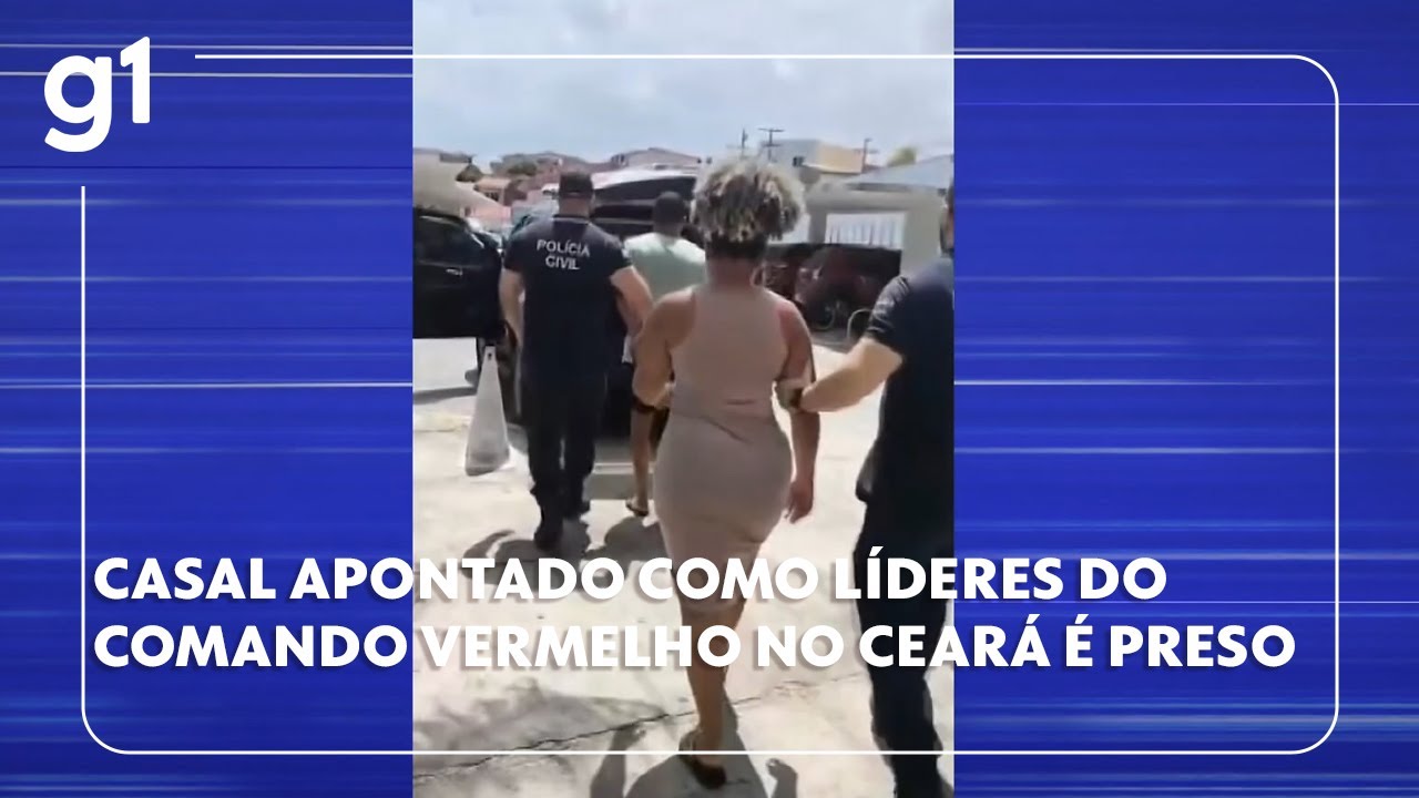 Casal apontado como liderança do Comando Vermelho no Ceará é preso em operação policial