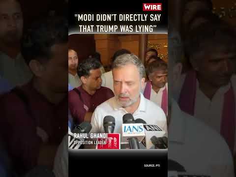 &quot;Modi Didn’t Directly Say That Trump Was Lying,&quot; | Rahul Gandhi