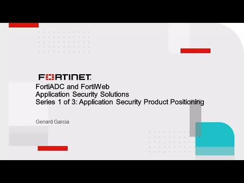 FortiWeb and FortiADC Positioning Video | Security Fabric