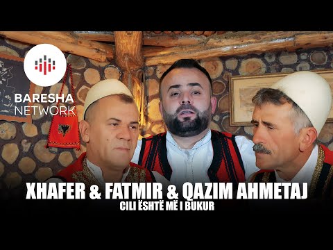 Xhafer & Fatmir & Qazim Ahmetaj - CILI ËSHTË ME I BUKUR