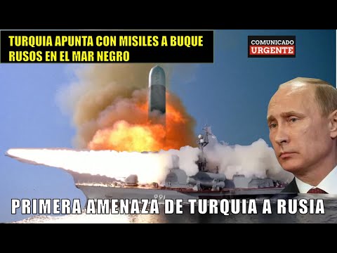 Turqui?a apunta a Rusia por primera vez con misiles a buques en el mar negro