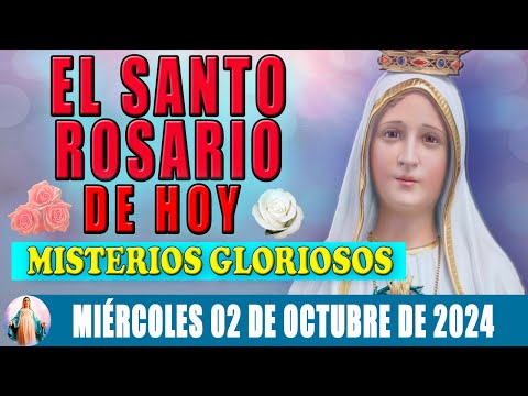 El Santo Rosario De Hoy Miércoles 02 De Octubre De 2024   Oraciones a María Santísima