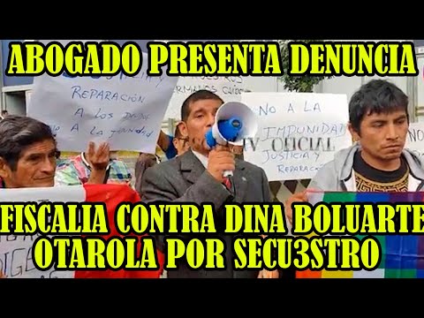 DINA BOLUARTE Y OTAROLA FUERON DENUNCIADO POR S3CUESTRO DE JULIO CALIZAYA DURANTE LAS MARCHAS..