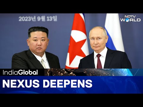 North Korea-Russia Nexus Deepens As Ukraine War Escalates | India Global