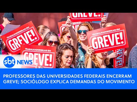 Professores das universidades federais encerram greve; sociólogo explica demandas do movimento