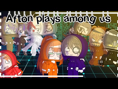 ○Afton family plays among us○ ||Gacha club version || Description? ||