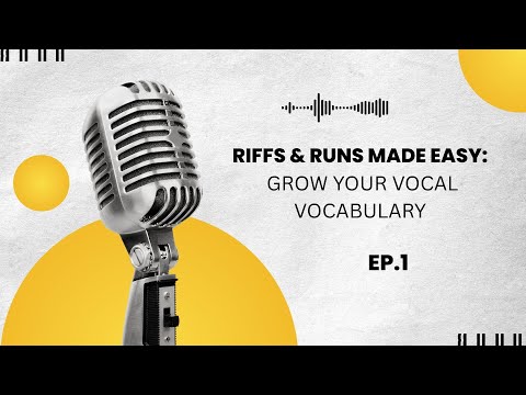 Riffs & Runs Made Easy: Grow Your Vocal Vocabulary Ep. 1