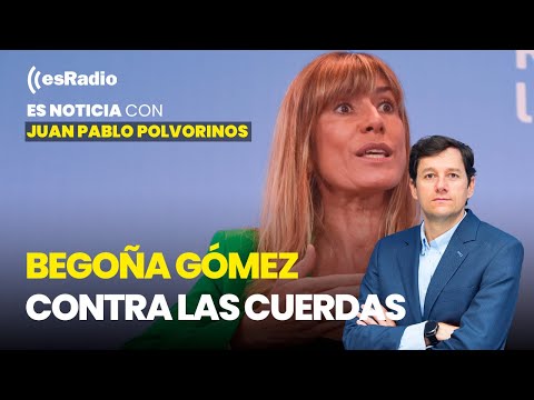 Es Noticia: Begoña Gómez contra las cuerdas