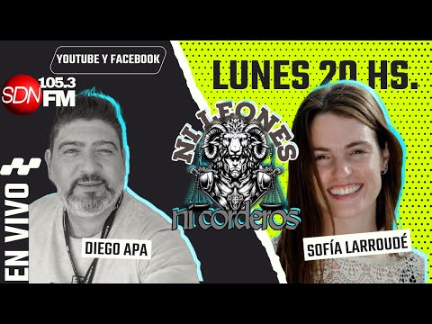 Sofía Larroudé, intendenta de Buena Esperanza – Ni leones ni corderos con Diego y Sebas.