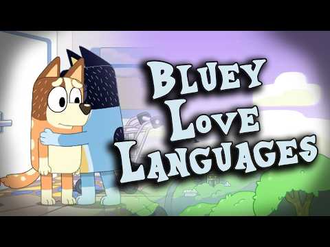 The Love Languages of Bluey