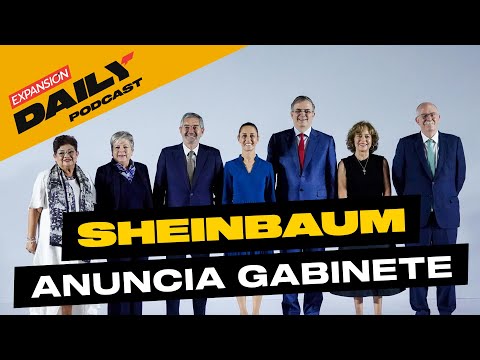 Se PRESENTÓ parte del GABINETE de SHEINBAUM | EXPANSIÓN DAILY Podcast