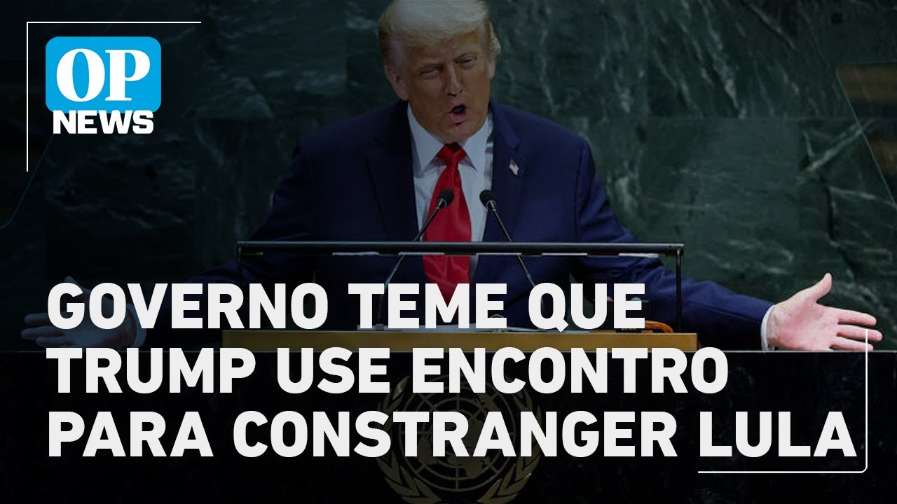 Governo teme que Trump use encontro para constranger Lula assim como ocorreu com Zelensky | OP News