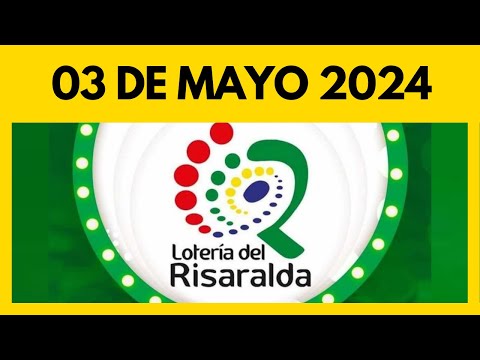 Resultado de la LOTERIA DE RISARALDA del viernes 03 de MAYO  de 2024