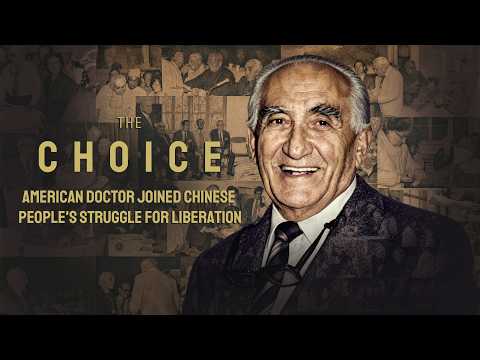 The Choice: American doctor joined Chinese people's struggle for liberation