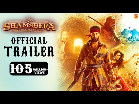 Shamshera Official Trailer | Ranbir Kapoor, Sanjay Dutt, Vaani Kapoor | Karan Malhotra | 22 July 22