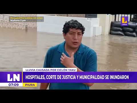 Ciclón Yaku: hospitales, Corte de Justicia y municipalidad se inundan en Piura