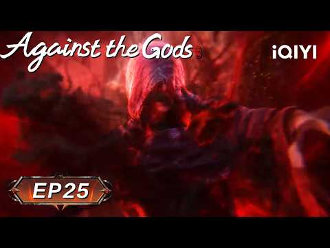 Against the Gods Ⅱ Episode 25 Against the Gods Ⅱ Episode 25 English Subtitles