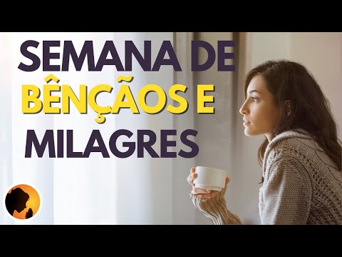 Para uma SEMANA de BÊNÇÃOS e MILAGRES - Oração da Manhã