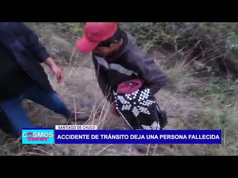 Santiago de Chuco: Accidente de tránsito deja una persona fallecida