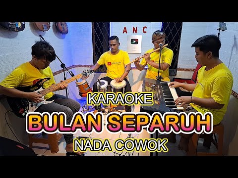 BULAN SEPARUH KARAOKE NADA COWOK LILIS KARLINA