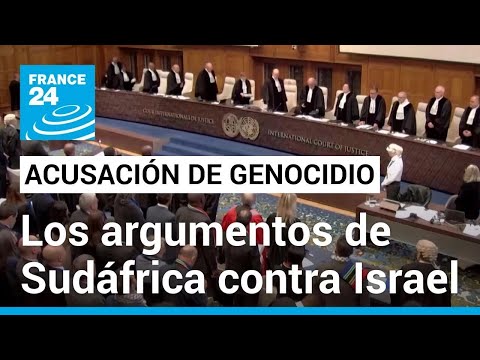 Israel acusado de genocidio en Gaza: ¿Qué argumentos presentó Sudáfrica ante la CIJ?