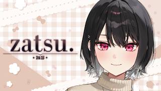 【ZATSU】let's catch up~!!【#VSPOEN #AryaKuroha】