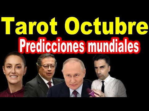 PREDICCIONES MUNDIALES DEL MES DE OCTUBRE 2024 Y QUE SUCEDERA CON SHEINBAUM PETRO PUTIN KIEV Y MAS