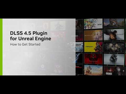 Getting Started with NVIDIA DLSS 4.5 in Unreal Engine 5