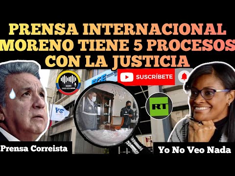 PRENSA INTERNACIONAL CONFIRMA MORENO POSE 5 PROCESOS CON JUSTICIA FISCALIA NO HACE NADA NOTICIAS RFE