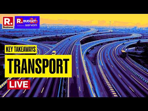 Budget 2026 LIVE: Railways, Roads & Aviation Get Big Boost? Transport in Spotlight