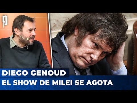 EL SHOW DE MILEI SE AGOTA | Diego Genoud en Argentina Política
