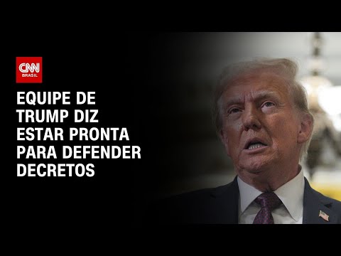 Equipe de Trump diz estar pronta para defender decretos | CNN NA POSSE DE TRUMP