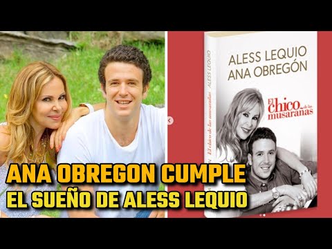 Ana Obregón CUMPLE el otro SUEÑO de su HIJO ALESS LEQUIO