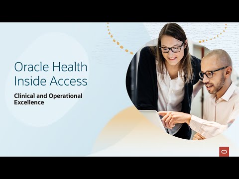 Oracle Health Inside Access: Clinical and Operational Efficiency